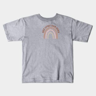 Holy Spirit Rain Down Rainbow Kids T-Shirt